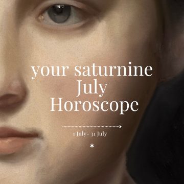 Your Saturnine July Horoscope